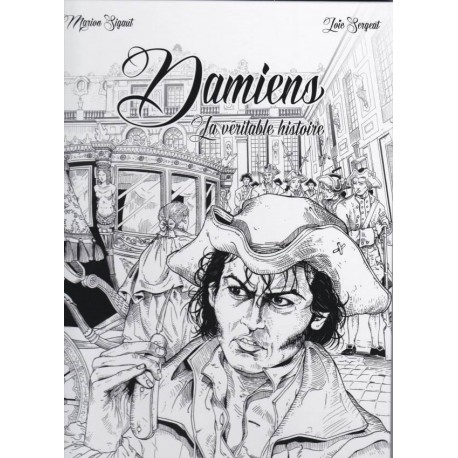 Damiens, la véritable histoire - Marion Sigault, Loïc Sergeat, 