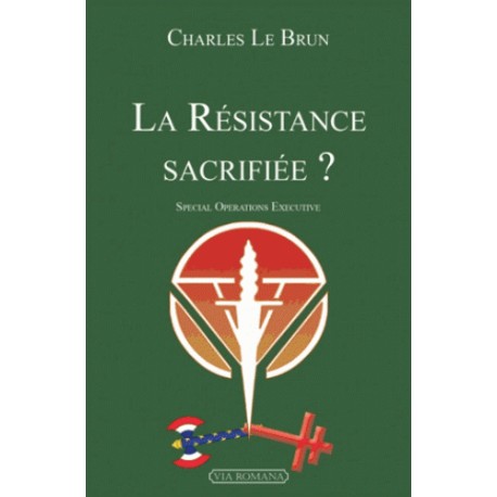 La Résistance sacrifiée - Charles Le Brun