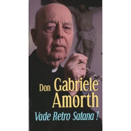 Vade Retro Satana ! - Don Gabriele Amorth