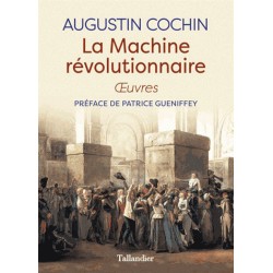 La Machine révolutionnaire - Augustin Cochin