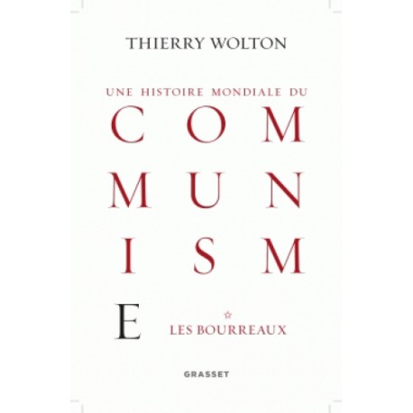 Une histoire mondiale du communisme Tome 1 - Thierry Wolton
