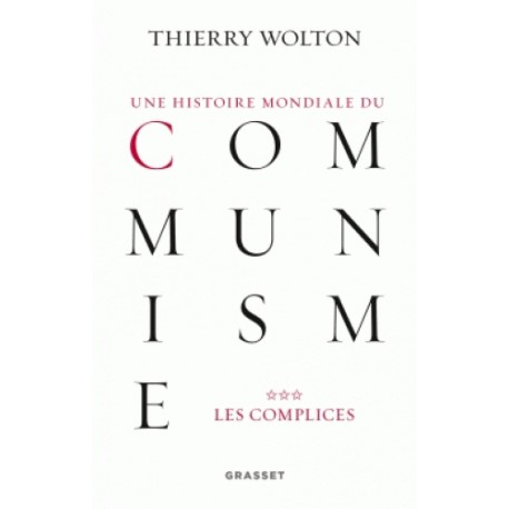 Une histoire mondiale du communisme Tome 3 - Thierry Wolton