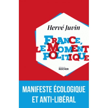 France, le moment politique - Hervé Juvin
