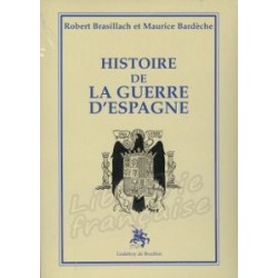 Histoire de la guerre d'Espagne - Robert Brasillach et Maurice Bardèche