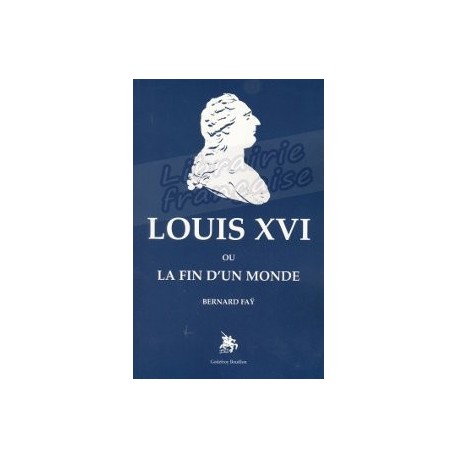 Louis XVI  - Bernard Faÿ