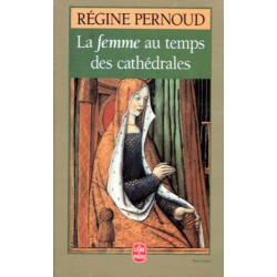 La feme au temps des cathédrales - Régine Pernoud (poche)