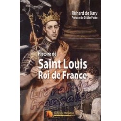 Histoire de Saint Louis Roi de France - Richard de Bury