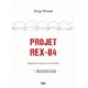 Projet REX-84 - Serge Monast