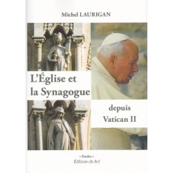 L'Eglis et la Synagogue depuis Vatican II - Michel Laurigan