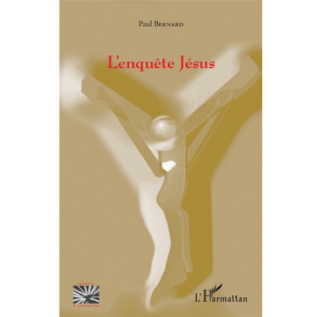 L'enquête Jésus - Paul Bernard