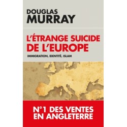 L'étrange suicide de l'Europe - Douglas Murray
