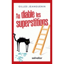Au diable les superstitions - Gilles Jeanguenin