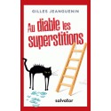 Au diable les superstitions - Gilles Jeanguenin