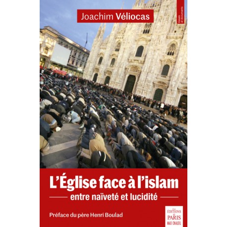 L'Eglise face à l'islam - Joachim Véliocas