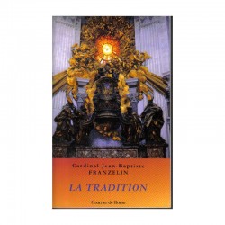 La Tradition - Cardinal Jean-Baptiste Franzelin