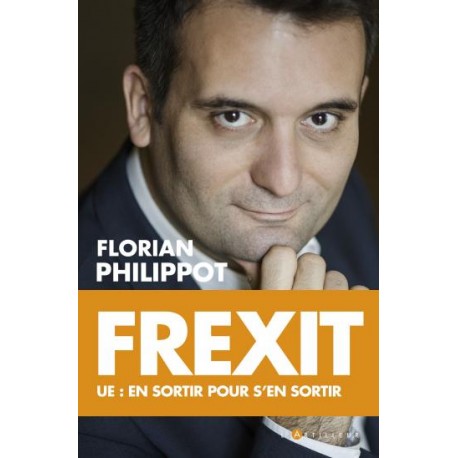 Frexit - Florian Philippot