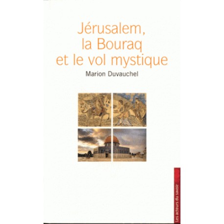 Jérusalem, laBouraq et le vol mystique -  Marion Duvauchel