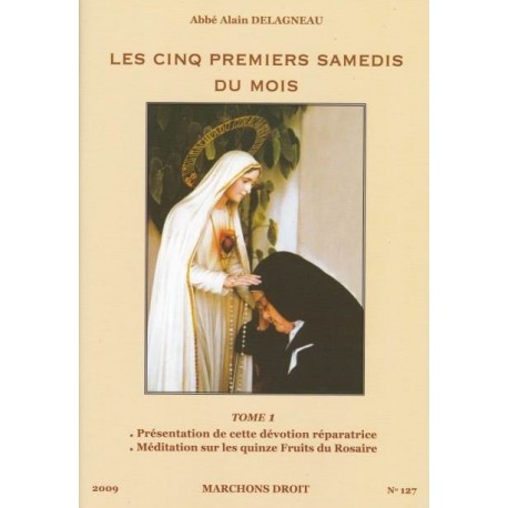 Les cinq premiers samedis du mois Tome 1 - Abbé Alain Delagneau