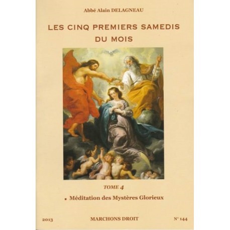 Les cinq premiers samedis du mois Tome 4 - Abbé Alain Delagneau