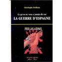 Ce qu'on ne vous a jamais dit sur la guerre d'Espagne - Christophe Dolbeau