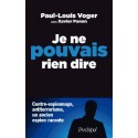 Je ne pouvais rien dire - Paul-Louis Voger, Xavier Panon