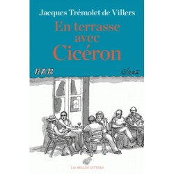 En terrasse avec Cicéron - Jacques Trémolet de Villers 