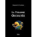 La tyrannie occultée - Benjamin H. Freedman