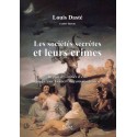Les sociétés secrètes et leurs crimes - Louis Dasté (André Baron)