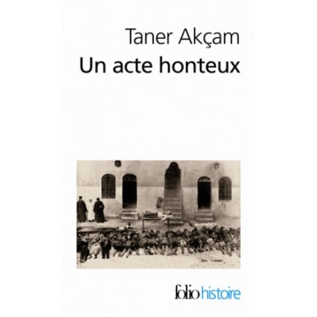 Un acte honteux - Taner Akçam