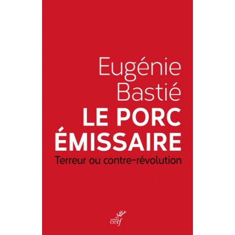 Le porc émissaire - Eugénie Bastié