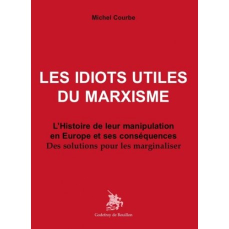 Les idiots utiles du marxisme - Michel Courbe