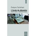 L'école du désastre - Evelyne Tschirhart