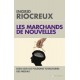 Les marchands de nouvelles - Ingrid Riocreux
