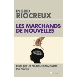 Les marchands de nouvelles - Ingrid Riocreux
