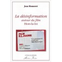 La désinformation autour du film Hors-la-loi - Jean Monneret 