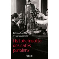 Histoire insolite des cafés parisiens - Gérard Letailleur