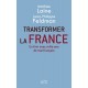 Transformer la France - Mathieu Laine, Jean-Philippe Feldman