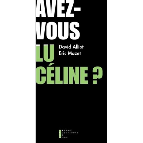 Avez-vous lu Céline ? - David Alliot, Eric Mazet