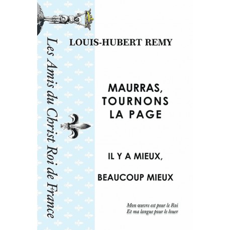 Maurras tournons la page - Louis-Hubert Remy 