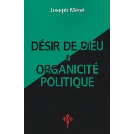Désir de Dieu et organicité politique - Joseph Mérel