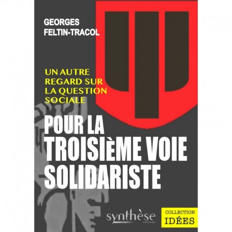 Pour la troisième voie solidariste - Georges Feltin-Tracol