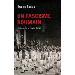 Un fascisme roumain - Traian Sandu
