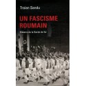 Un fascisme roumain - Traian Sandu