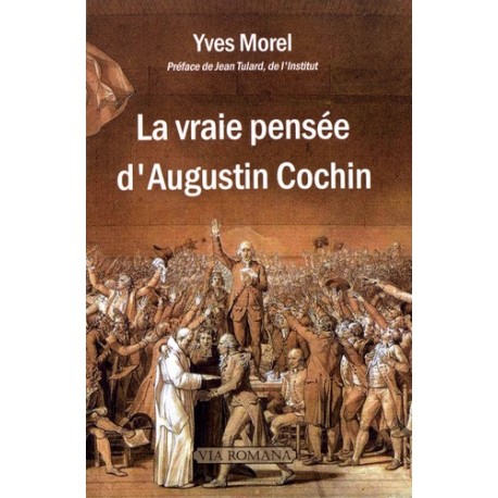 La vraie pensée d'Augustin Cochin - Yves Morel