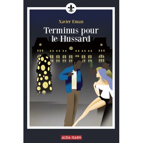 Terminus pour le hussard - Xavier Eman