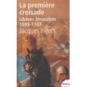 La première croisade - Jacques Heers