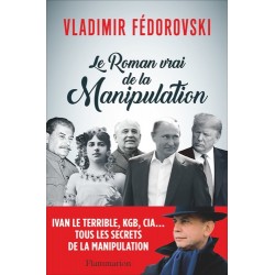 Le roman vrai de la désinformation - Vladimir Fédorovski