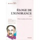 Eloge de l'ignorance - Abel Bonnard