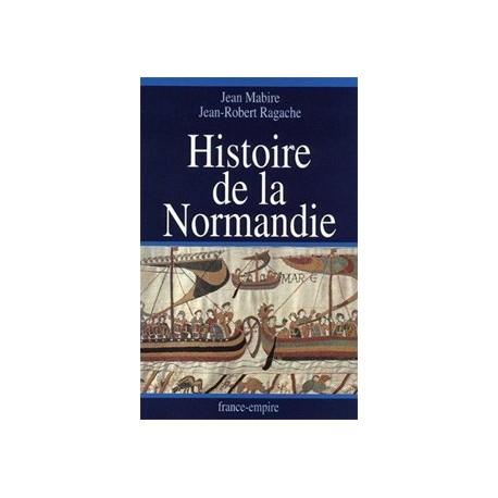 Histoire de la Normandie - Jean Mabire et Jean-Robert Raache