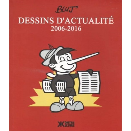 Dessins d'actualité 2006-2016 - Bluj